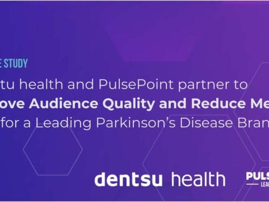 PulsePoint and Dentsu Health Focus on Audience Quality to Enhance Reach