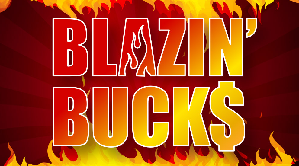 $125,000 Blazin' Bucks