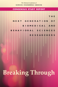 The Next Generation of Biomedical and Behavioral Sciences Researchers: Breaking Through