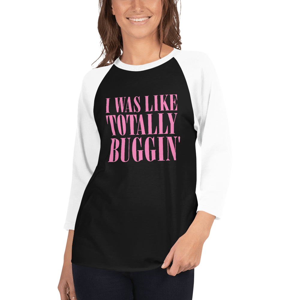 Clueless Totally Buggin' Unisex 3/4 Sleeve Raglan Shirt - Paramount Shop