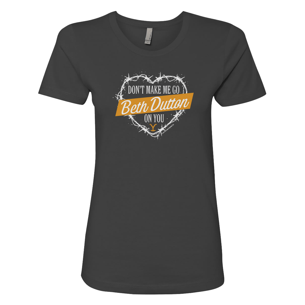 Yellowstone Don't Make Me Go Beth Dutton On You Heart Women's Short Sleeve T - Shirt - Paramount Shop