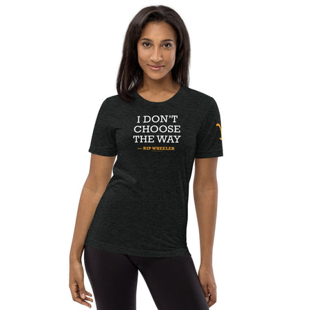 Yellowstone I Don't Choose the Way Rip Wheeler Tri - Blend T - Shirt - Paramount Shop