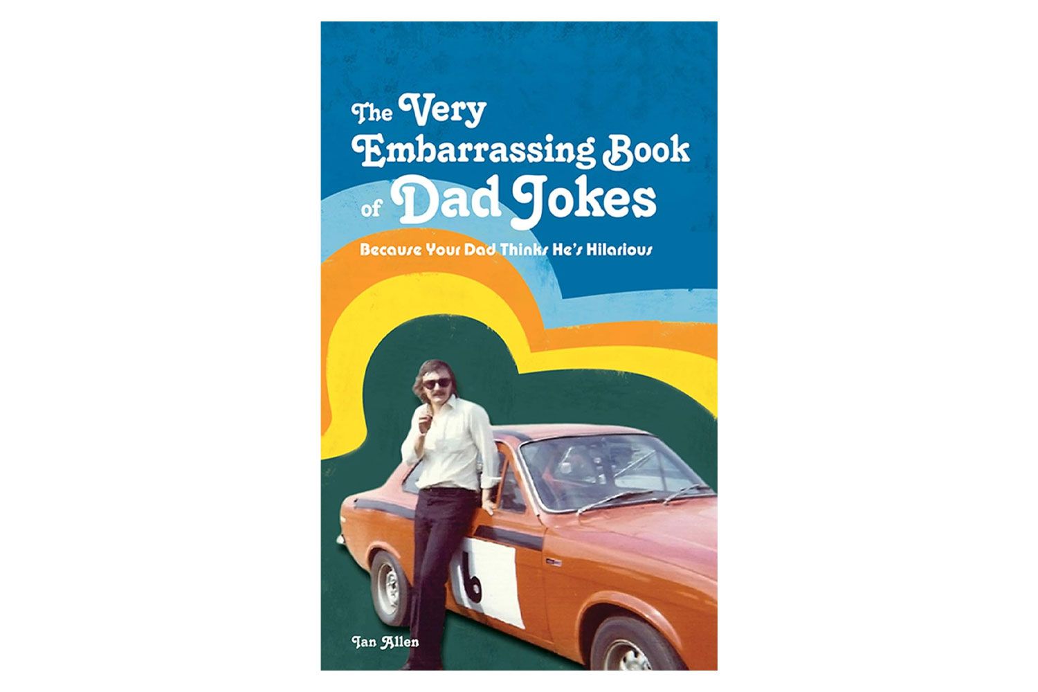 The Very Embarrassing Book of Dad Jokes Book