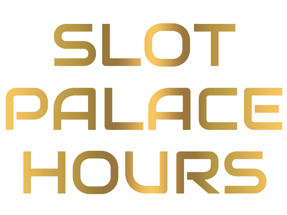 Slot Palace Hour change