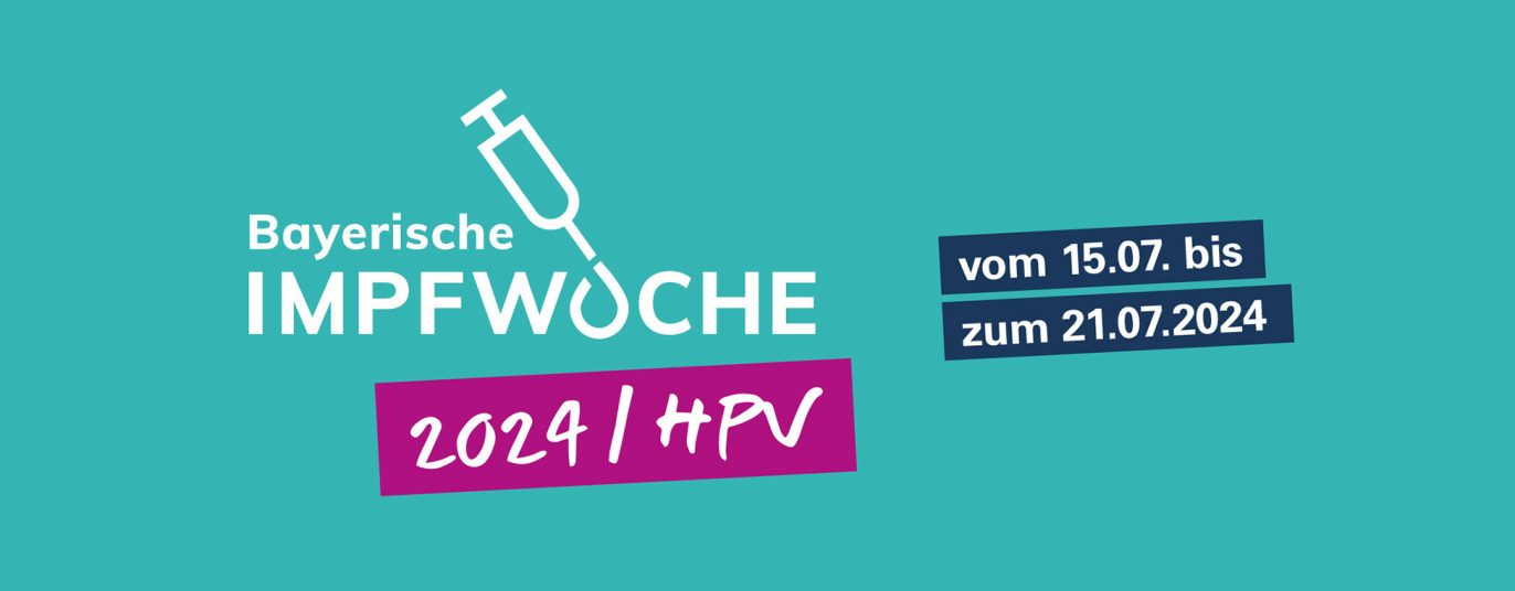 Bayerische Impfwoche 2024 mit Schwerpunkt HPV, vom 15. - 21.07.2024