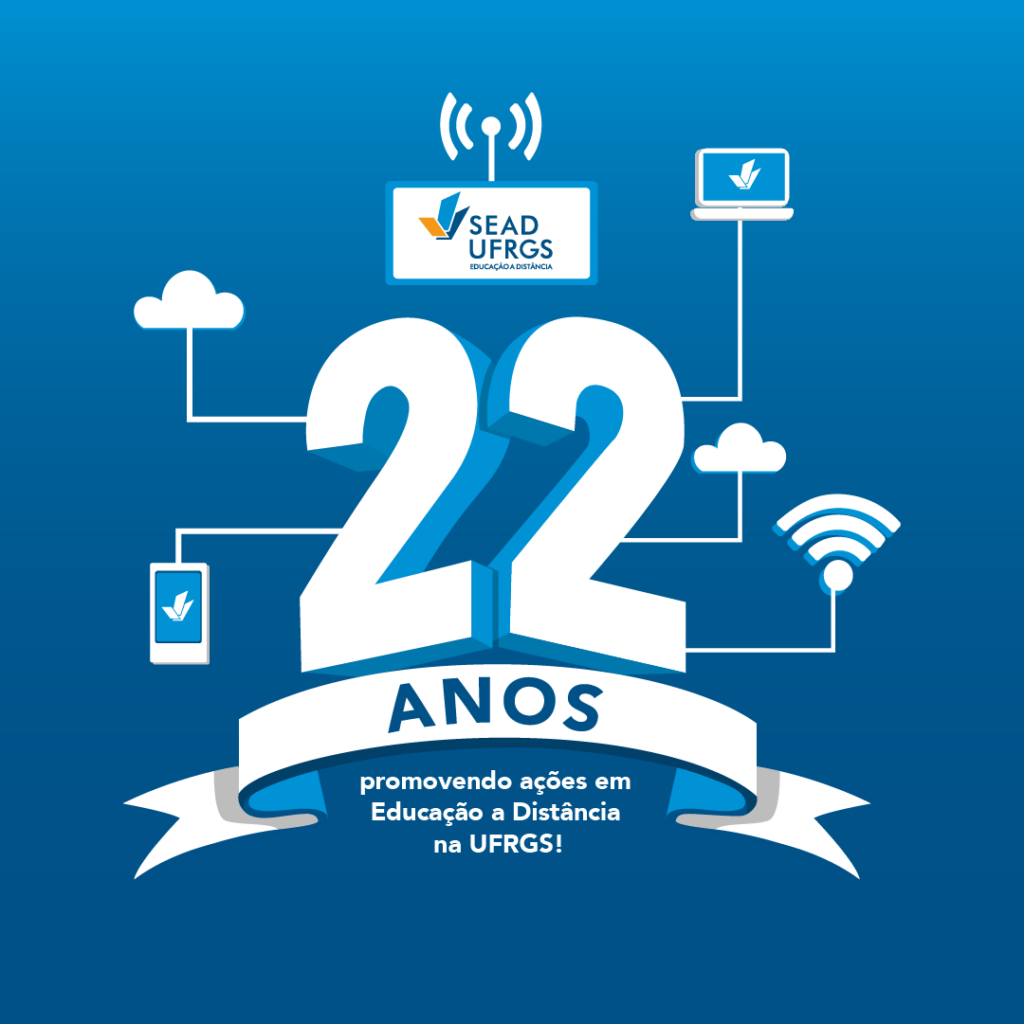 SEAD: 22 anos promovendo ações em Educação a Distância na UFRGS